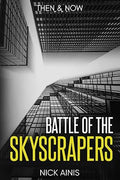Battle of the Skyscrapers: Then & Now — front cover