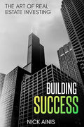 Building Success: The Art of Real Estate Investing — front cover
